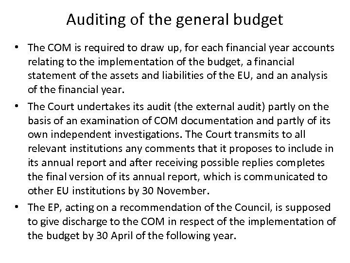 Auditing of the general budget • The COM is required to draw up, for