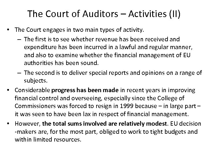 The Court of Auditors – Activities (II) • The Court engages in two main