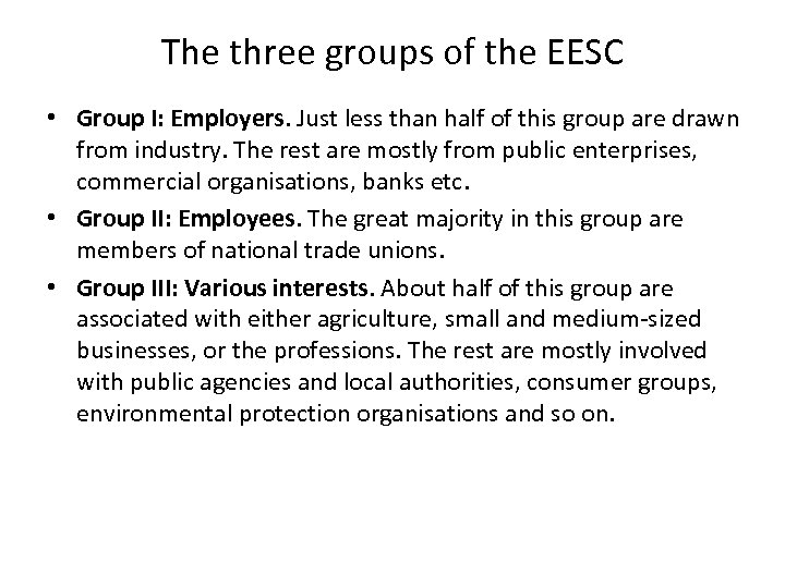 The three groups of the EESC • Group I: Employers. Just less than half