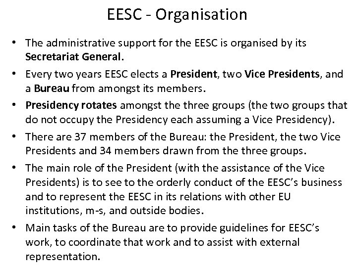 EESC ‐ Organisation • The administrative support for the EESC is organised by its