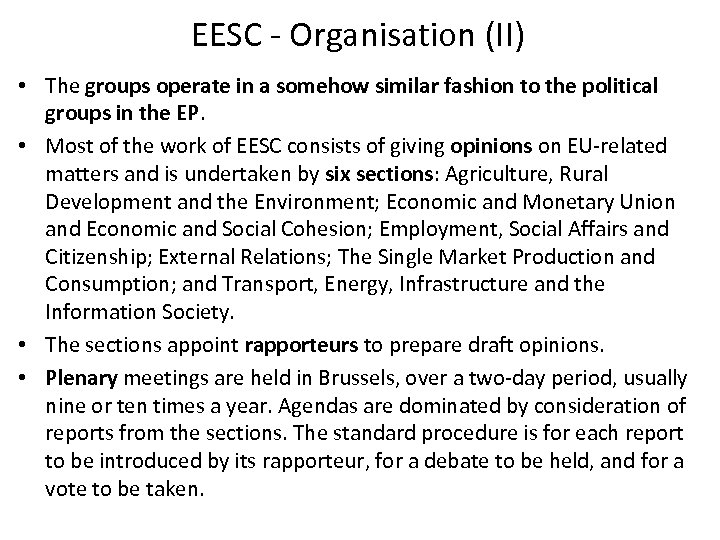 EESC ‐ Organisation (II) • The groups operate in a somehow similar fashion to