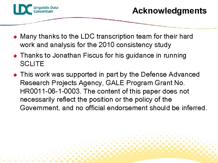 Acknowledgments u u u Many thanks to the LDC transcription team for their hard