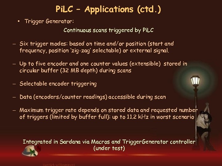 Pi. LC – Applications (ctd. ) • Trigger Generator: Continuous scans triggered by Pi.