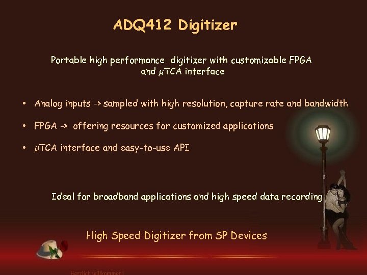 ADQ 412 Digitizer Portable high performance digitizer with customizable FPGA and µTCA interface •