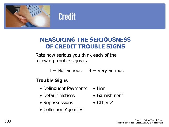 MEASURING THE SERIOUSNESS OF CREDIT TROUBLE SIGNS Rate how serious you think each of