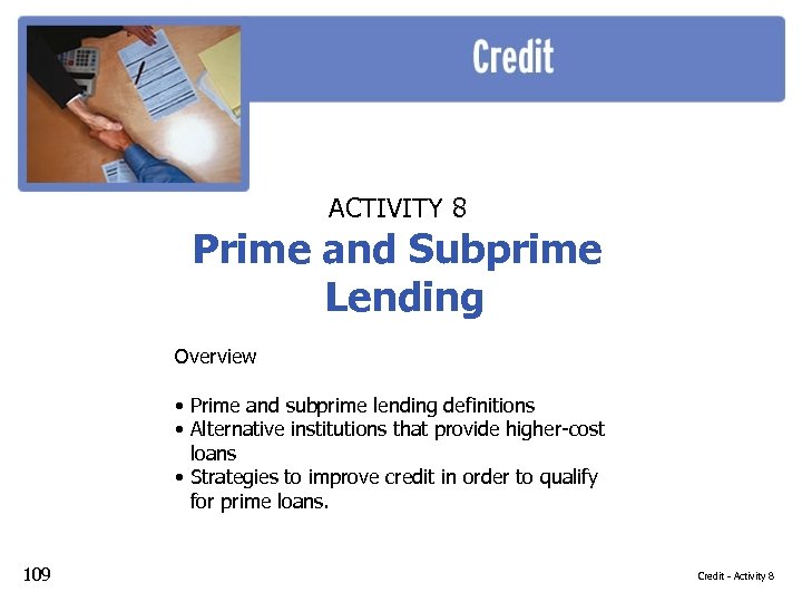 ACTIVITY 8 Prime and Subprime Lending Overview • Prime and subprime lending definitions •