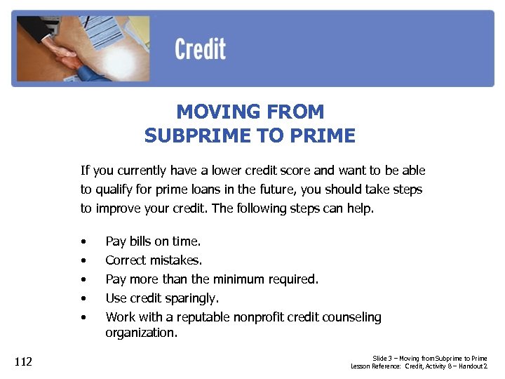 MOVING FROM SUBPRIME TO PRIME If you currently have a lower credit score and