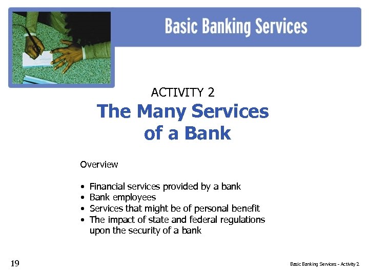 ACTIVITY 2 The Many Services of a Bank Overview • • 19 Financial services