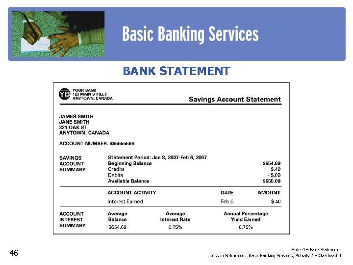 BANK STATEMENT 46 Slide 4 – Bank Statement Lesson Reference: Basic Banking Services, Activity