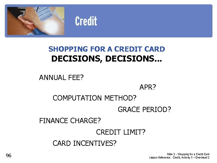 SHOPPING FOR A CREDIT CARD DECISIONS, DECISIONS. . . ANNUAL FEE? APR? COMPUTATION METHOD?