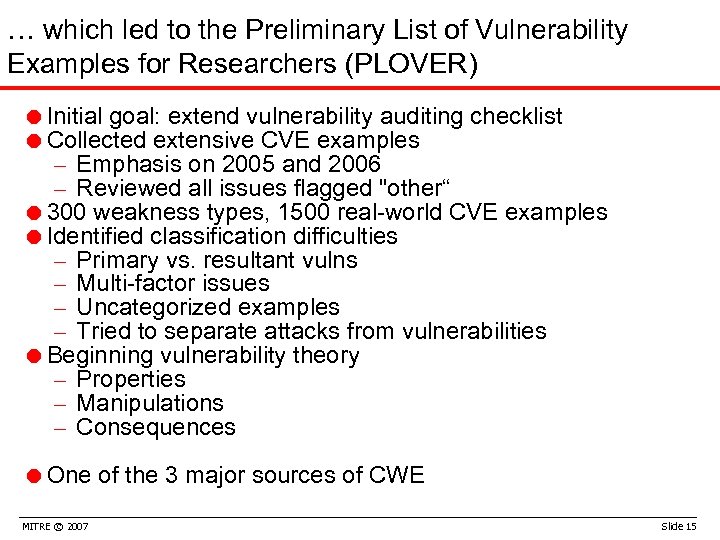 … which led to the Preliminary List of Vulnerability Examples for Researchers (PLOVER) =Initial
