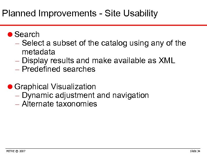 Planned Improvements - Site Usability =Search Select a subset of the catalog using any