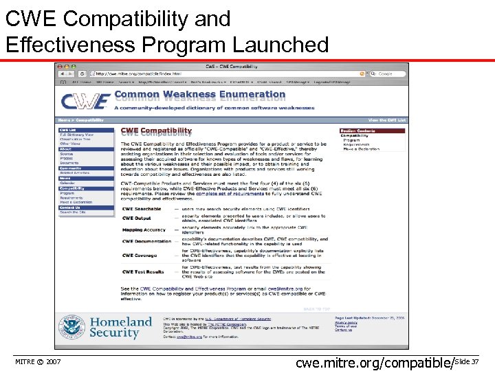 CWE Compatibility and Effectiveness Program Launched MITRE © 2007 cwe. mitre. org/compatible/Slide 37 