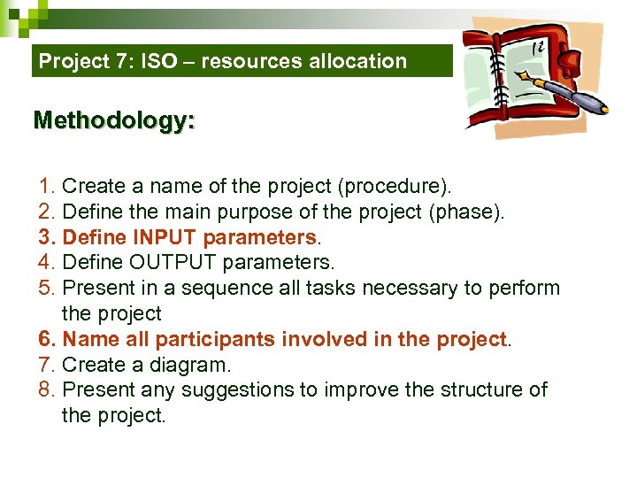 Project 7: ISO – resources allocation Methodology: 1. Create a name of the project