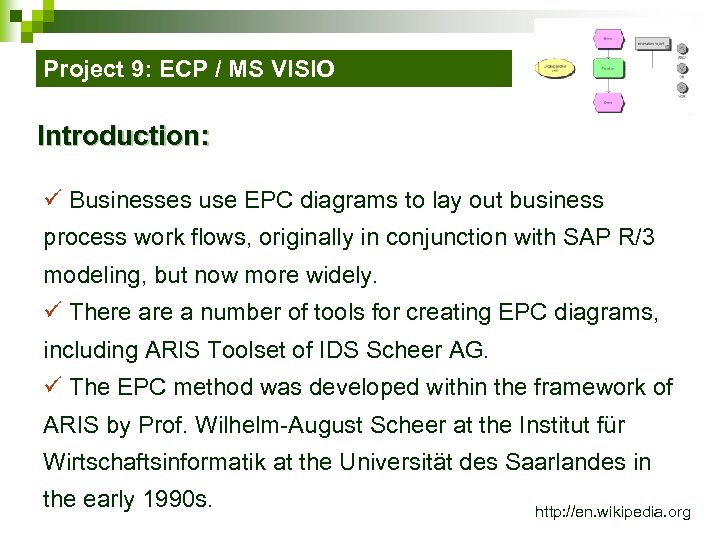 Project 9: ECP / MS VISIO Introduction: ü Businesses use EPC diagrams to lay