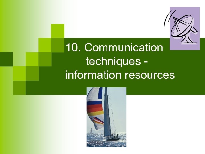 10. Communication techniques information resources 