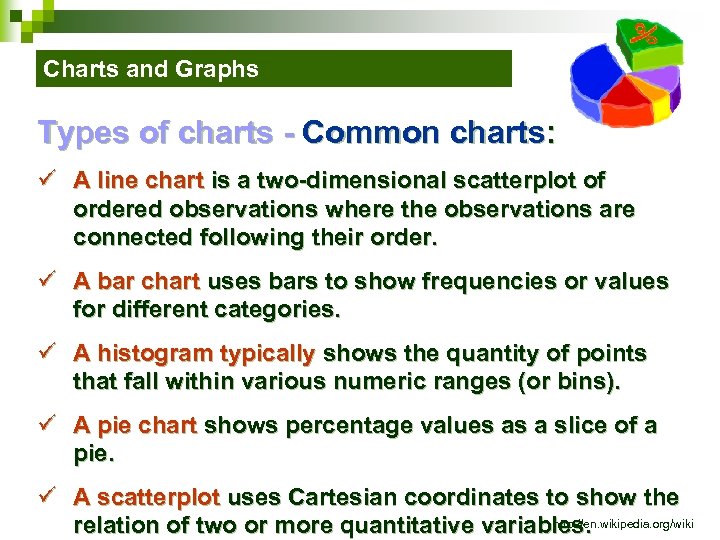 Charts and Graphs Types of charts - Common charts: ü A line chart is