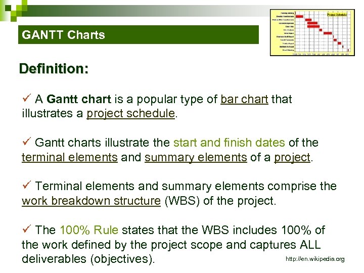 GANTT Charts Definition: ü A Gantt chart is a popular type of bar chart