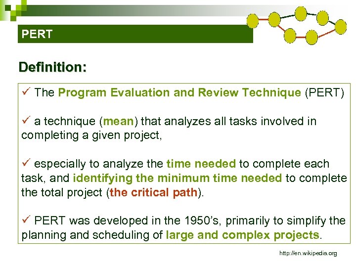 PERT Definition: ü The Program Evaluation and Review Technique (PERT) ü a technique (mean)