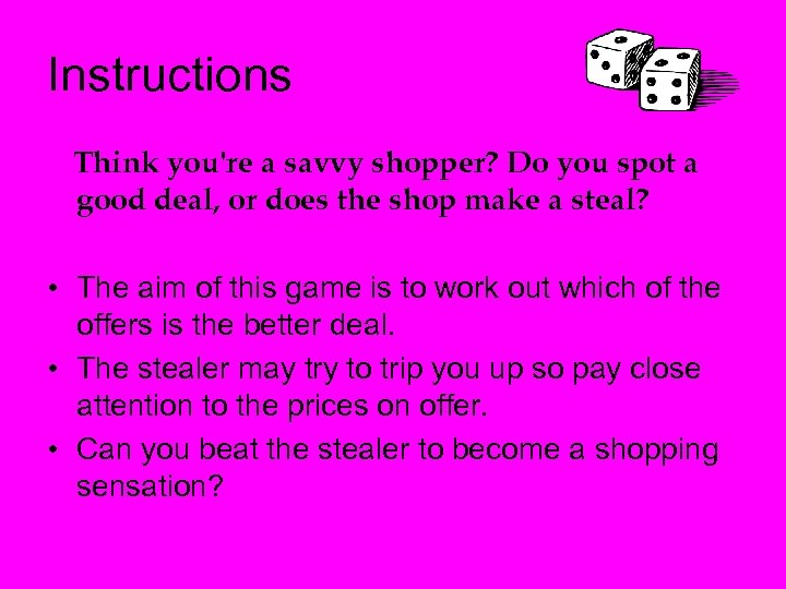 Instructions Think you're a savvy shopper? Do you spot a good deal, or does