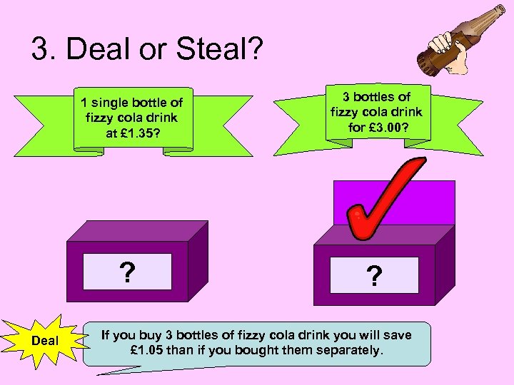 3. Deal or Steal? 1 single bottle of fizzy cola drink at £ 1.