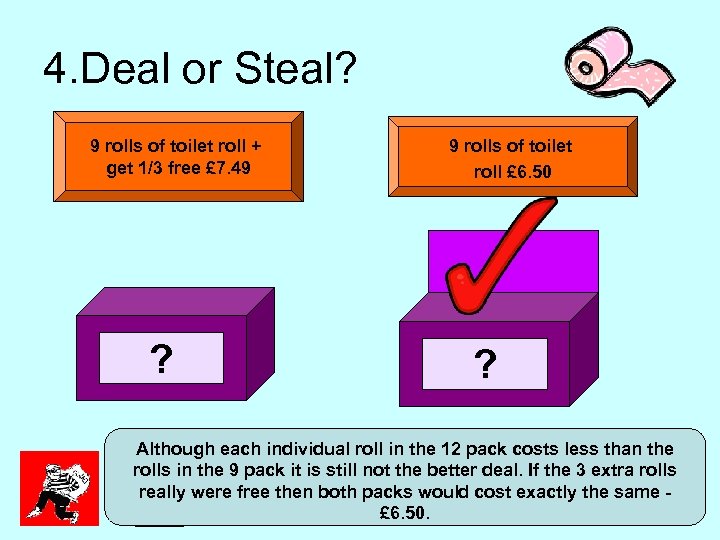 4. Deal or Steal? 9 rolls of toilet roll + get 1/3 free £