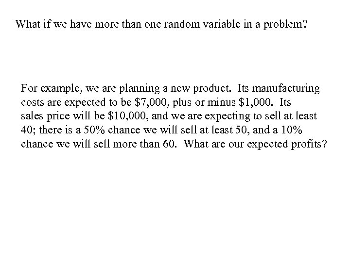 What if we have more than one random variable in a problem? For example,