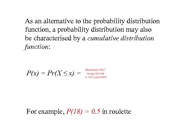 As an alternative to the probability distribution function, a probability distribution may also be