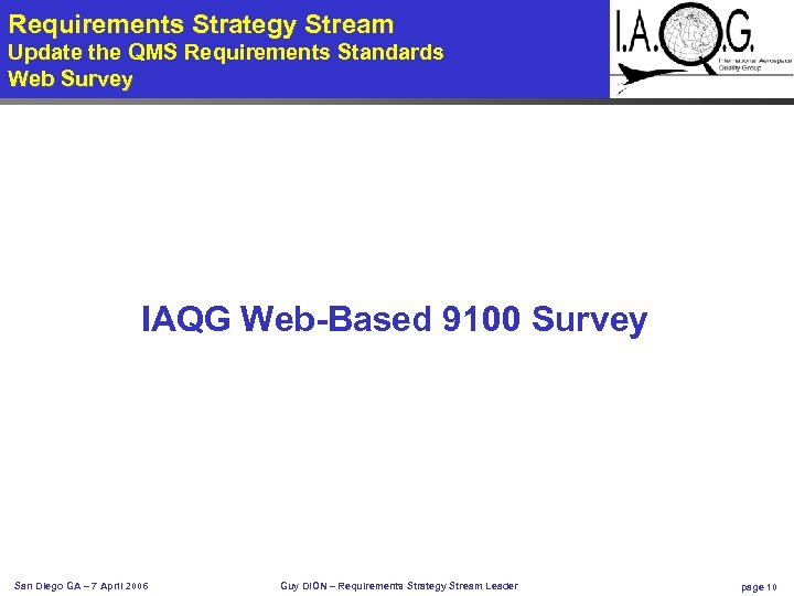 Requirements Strategy Stream Update the QMS Requirements Standards Web Survey IAQG Web-Based 9100 Survey