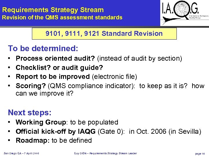 Requirements Strategy Stream Revision of the QMS assessment standards 9101, 9111, 9121 Standard Revision