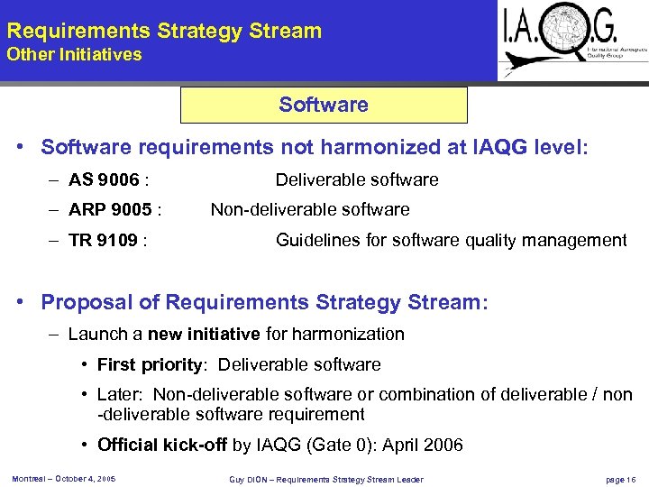 Requirements Strategy Stream Other Initiatives Software • Software requirements not harmonized at IAQG level: