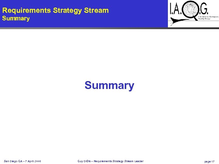 Requirements Strategy Stream Summary San Diego GA – 7 April 2006 Guy DION –