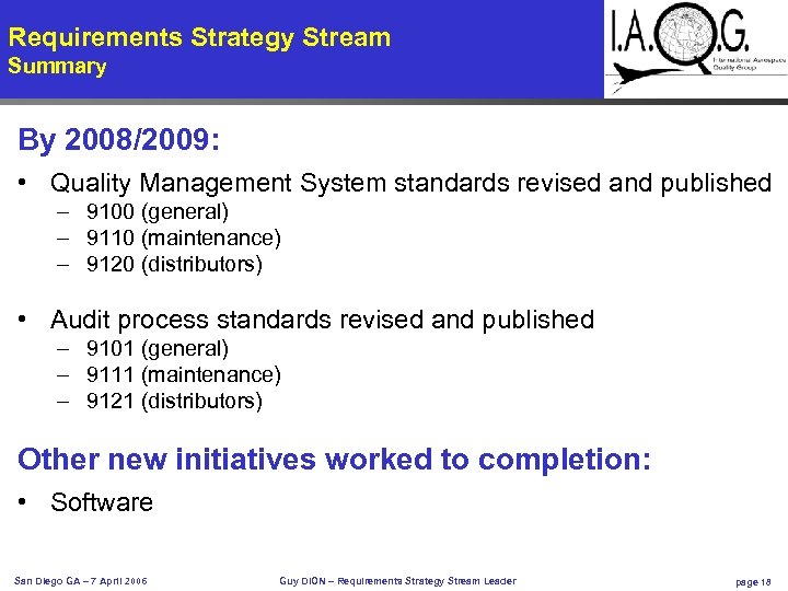 Requirements Strategy Stream Summary By 2008/2009: • Quality Management System standards revised and published