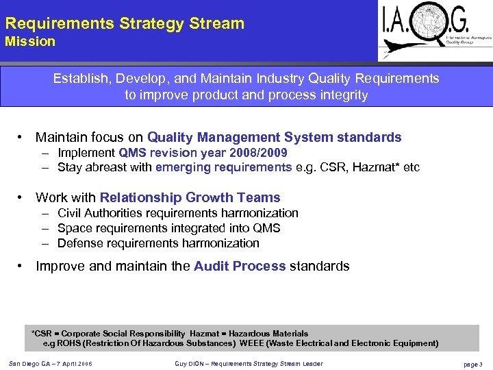 Requirements Strategy Stream Mission Establish, Develop, and Maintain Industry Quality Requirements to improve product