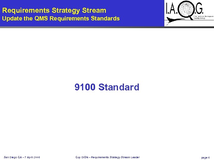 Requirements Strategy Stream Update the QMS Requirements Standards 9100 Standard San Diego GA –