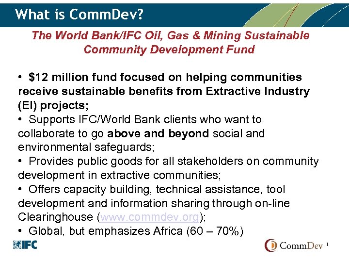 What is Comm. Dev? The World Bank/IFC Oil, Gas & Mining Sustainable Community Development