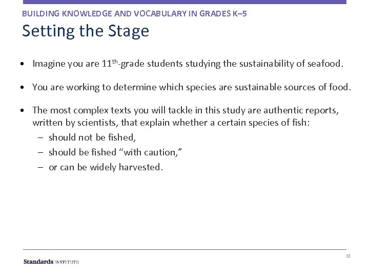 BUILDING KNOWLEDGE AND VOCABULARY IN GRADES K– 5 Setting the Stage • Imagine you