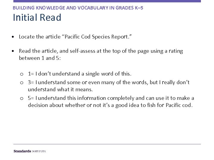 BUILDING KNOWLEDGE AND VOCABULARY IN GRADES K– 5 Initial Read • Locate the article