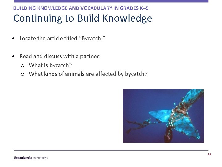 BUILDING KNOWLEDGE AND VOCABULARY IN GRADES K– 5 Continuing to Build Knowledge • Locate