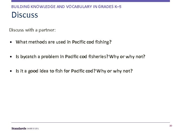 BUILDING KNOWLEDGE AND VOCABULARY IN GRADES K– 5 Discuss with a partner: • What