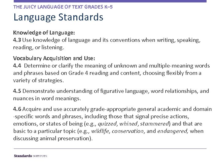 THE JUICY LANGUAGE OF TEXT GRADES K– 5 Language Standards Knowledge of Language: 4.
