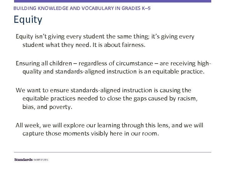 BUILDING KNOWLEDGE AND VOCABULARY IN GRADES K– 5 Equity isn’t giving every student the