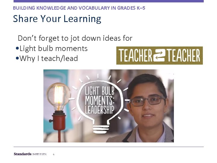 BUILDING KNOWLEDGE AND VOCABULARY IN GRADES K– 5 Share Your Learning Don’t forget to