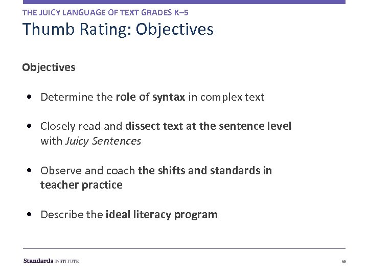 THE JUICY LANGUAGE OF TEXT GRADES K– 5 Thumb Rating: Objectives • Determine the