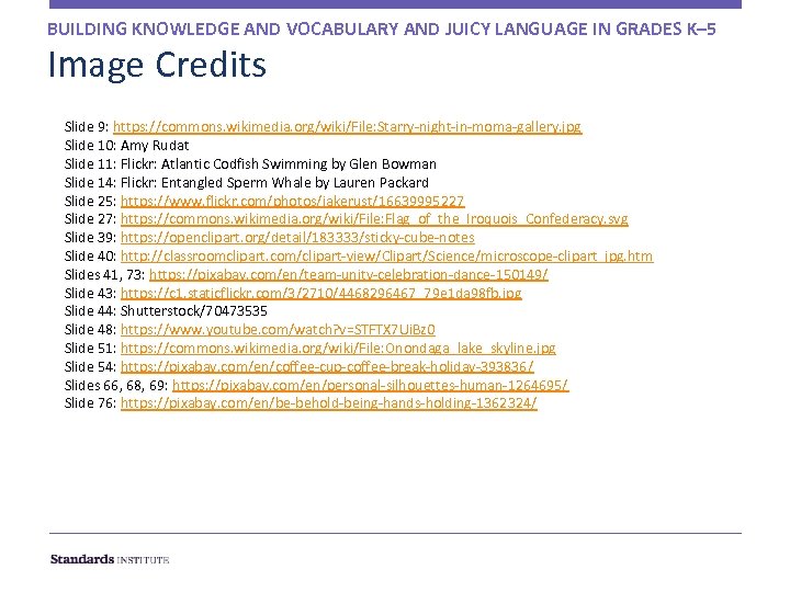 BUILDING KNOWLEDGE AND VOCABULARY AND JUICY LANGUAGE IN GRADES K– 5 Image Credits Slide