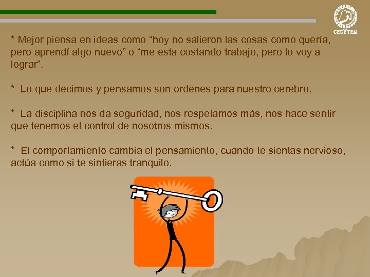 * Mejor piensa en ideas como “hoy no salieron las cosas como quería, pero