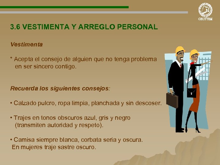  3. 6 VESTIMENTA Y ARREGLO PERSONAL Vestimenta * Acepta el consejo de alguien