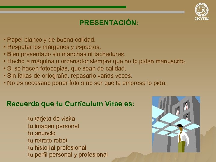 PRESENTACIÓN: • Papel blanco y de buena calidad. • Respetar los márgenes y espacios.