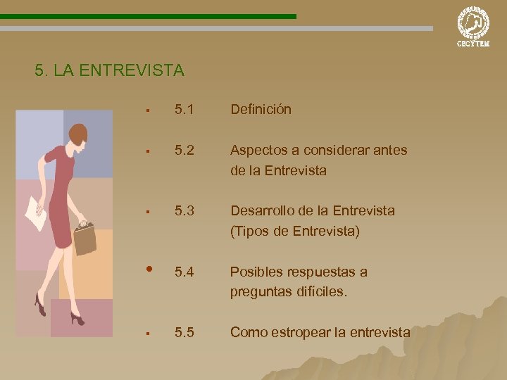 5. LA ENTREVISTA § 5. 1 Definición § 5. 2 Aspectos a considerar antes