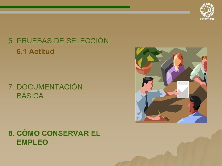  6. PRUEBAS DE SELECCIÓN 6. 1 Actitud 7. DOCUMENTACIÓN BÁSICA 8. CÓMO CONSERVAR